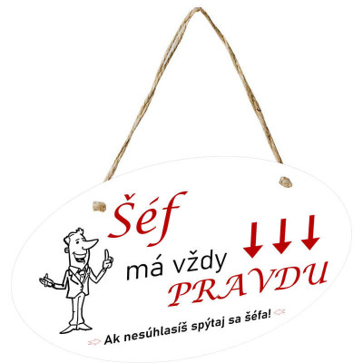 Vtipná tabuľka pre šéfa – šéf má vždy pravdu!