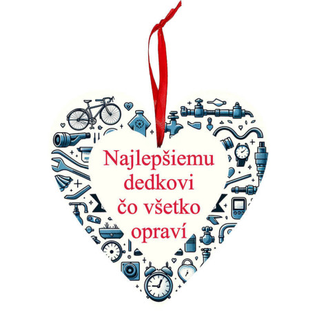Drevené srdiečko pre najlepšieho dedka čo všetko opraví