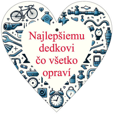 Drevené srdiečko pre najlepšieho dedka čo všetko opraví