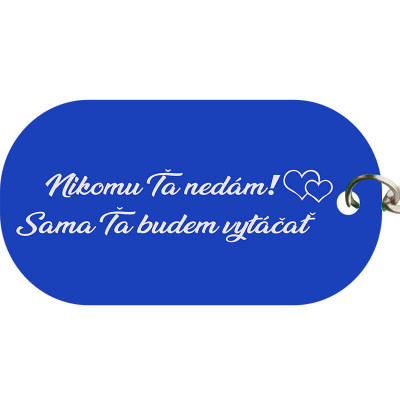 Originálny darček pre priateľa Nikomu Ťa nedám, sama Ťa budem vytáčať