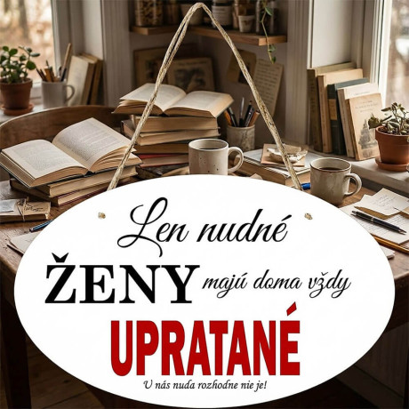 Vtipná drevená tabuľka pre ženy, ktoré milujú (ne)poriadok