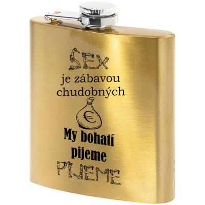 Vtipná zlatá ploskačka My bohatí pijeme