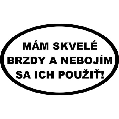 Vtipná nálepka na auto – Mám skvelé brzdy čierna