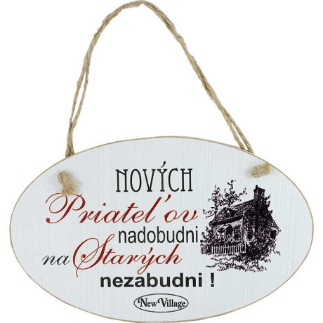 Tabuľka s nápisom Nových priateľov nadobudni na starých nezabudni