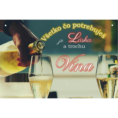 Tabuľka s nápisom Všetko čo potrebuješ je láska a trochu vína