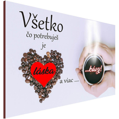 Darček pre milovníkov kávy – Všetko čo potrebujem je láska a viac kávy