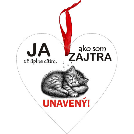 Vtipné srdiečko s nápisom Ja už úplne cítim, ako som zajtra unavený