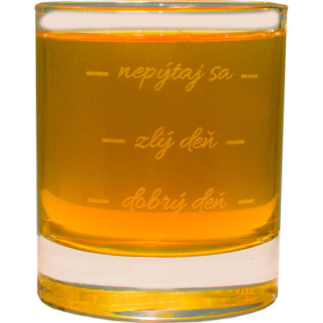 Sklenený pohár na whisky – dobrý deň, zlý deň, nepýtaj sa