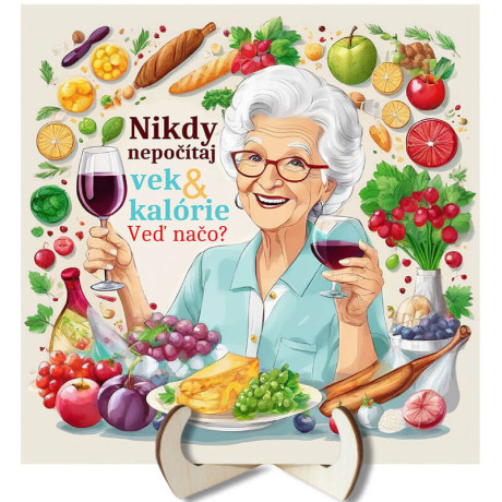 Tabuľka Nikdy nepočítaj vek a kalórie! Veď načo?